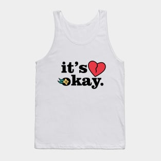 Broken Heart Meme - Its Okay Tank Top